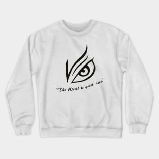 The World is quiet here Crewneck Sweatshirt